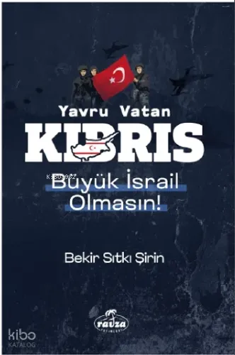 Yavru Vatan Kıbrıs Büyük İsrail Olmasın