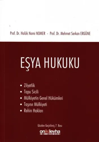 Eşya Hukuku (Zilyetlik -Tapu Sicili- Mülkiyetin Genel Hükümleri- Taşınır Mülkiyeti- Rehin Hakları)