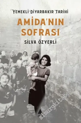 Amida'nın Sofrası : Yemekli Diyarbakır Tarihi -         2021