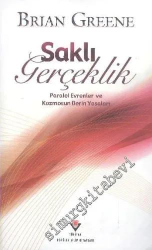 Saklı Gerçekler: Paralel Evrenler ve Kozmosun Derin Yasaları -