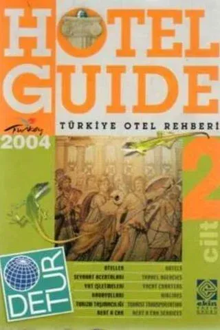 Hotel Guide 2004 - Türkiye Otel Rehberi Cilt 2