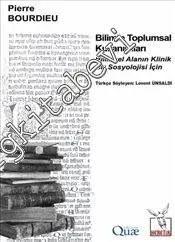 Bilimin Toplumsal Kullanımları : Bilimsel Alanın Klinik Bir Sosyolojisi İçin -