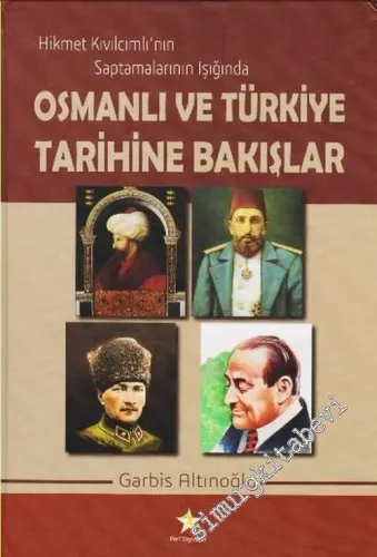 Osmanlı ve Türkiye Tarihine Bakışlar :Hikmet Kıvılcımlı'nın Saptamaları Işığında   -        2016