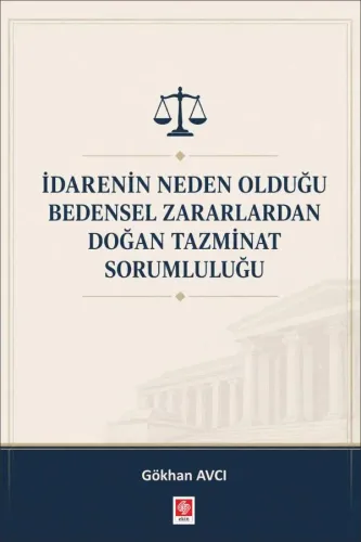 İdarenin Neden Olduğu Bedensel Zararlardan Doğan Tazminat Sorumluluğu