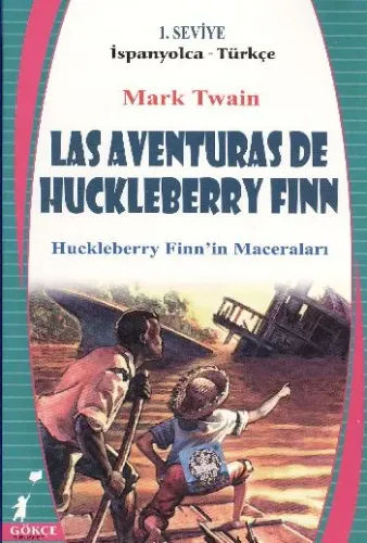Las Aventuras De Huckleberry Finn [Huckleberry Finn'in Maceraları] (1. Seviye / İspanyolca-Türkçe)