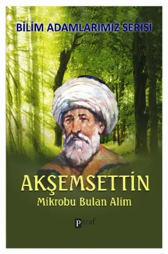Bilim Adamlarımız Serisi Akşemsettin Mikrobu Bulan Alim