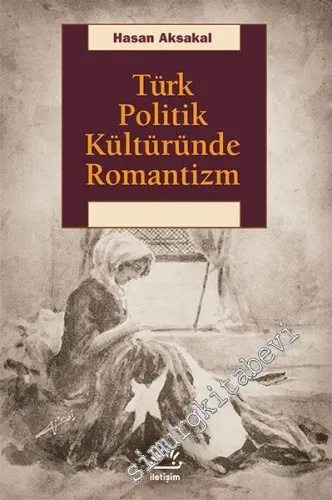 Türk Politik Kültüründe Romantizm -