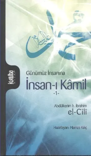 Günümüz İnsanına| İnsan-ı Kâmil (Cilt:1)