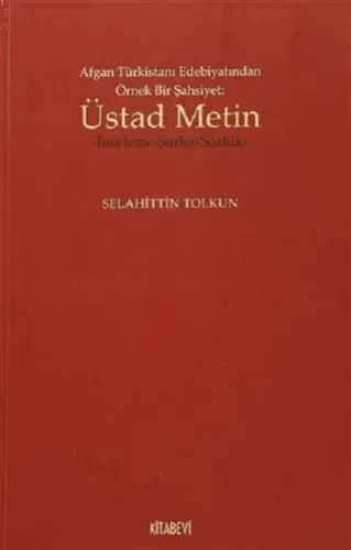 Afgan Türkistan Edebiyatından Örnek Bir Şahsiyet - Üstad Metin