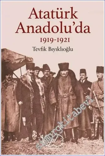 Atatürk Anadolu'da 1919 - 1921 - 2026