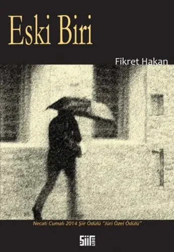 Eski Biri; Necati Cumalı 2014 Şiir Özel Jüri Ödülü