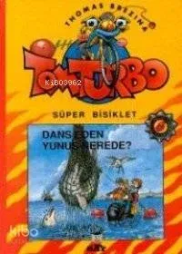Dans Eden Yunus Nerede?; Süper Bisiklet Tom Turbo - 6