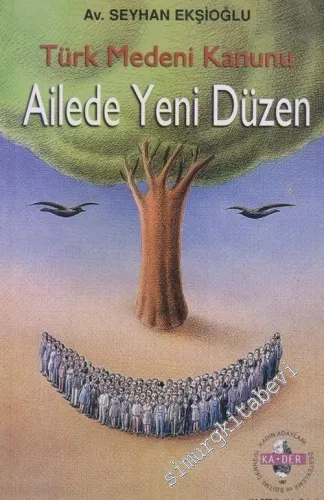Ailede Yeni Düzen : Türk Medeni Kanunu -        2002