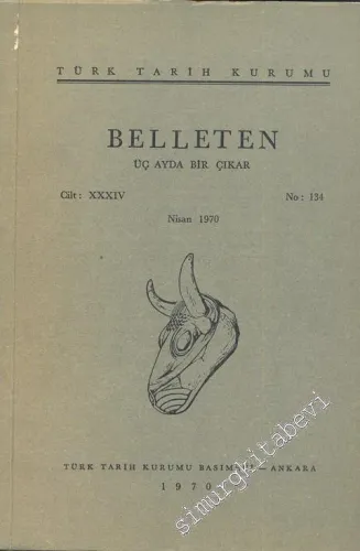 Türk Tarih Kurumu Belleten - Sayı: 134    Yıl: 34  Nisan