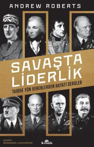 Savaşta Liderlik - Tarihe Yön Verenlerden Hayati Dersler