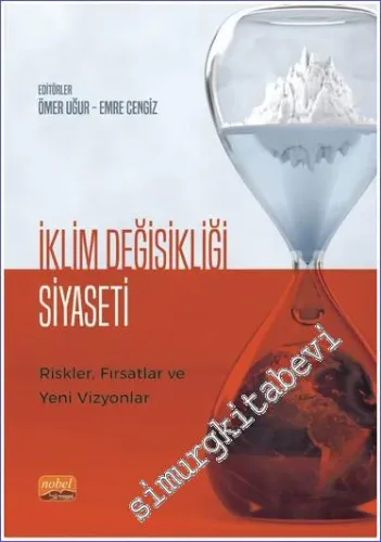 İklim Değişikliği Siyaseti Riskler, Fırsatlar ve Yeni Vizyonlar -         2023