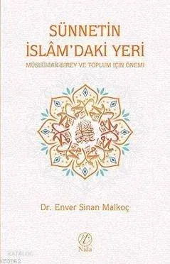Sünnetin İslâm'daki Yeri; Müslüman Birey ve Toplum İçin Önemi