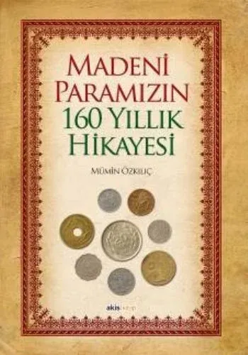 Madeni Paramızın 160 Yıllık Hikayesi