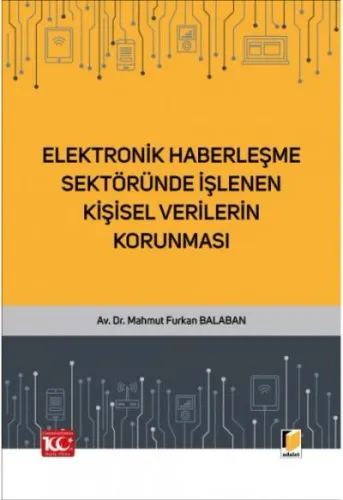Elektronik Haberleşme Sektöründe İşlenen Kişisel Verilerin Korunması