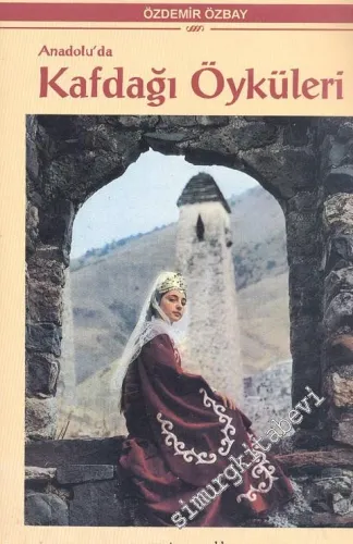 Anadolu'da Kafdağı Öyküleri -