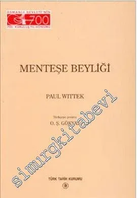 Menteşe Beyliği : 13-15. Asırda Garbi Küçük Asya Tarihine Ait Tetkik -        1986