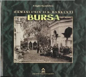 Osmanlı´nın İlk Başkenti Bursa