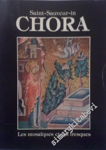 Saint Sauveur in Chora: Les Mosaïques et les Fresques -