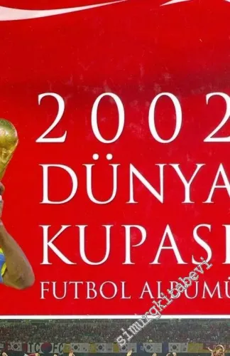 2002 Dünya Kupası Futbol Albümü -        2002