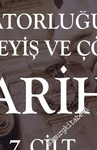 Roma İmparatorluğu'nun Gerileyiş ve Çöküş Tarihi Cilt 7 -