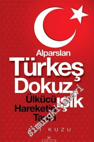 Alparslan Türkeş Dokuz Işık: Ülkücü Hareketin Tarihi -