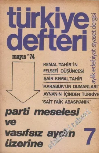 Türkiye Defteri - Aylık Edebiyat Siyaset Dergisi - Dosya: Kemal Tahir'in Felsefi Düşüncesi  - Sayı: 7      Mayıs 1974