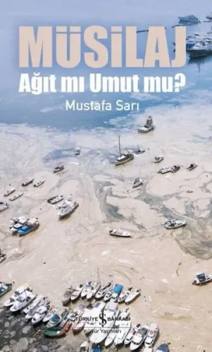 Müsilaj-Ağıt mı Umut mu?