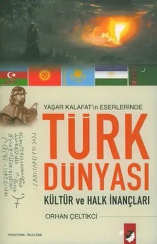 Yaşar Kalafat'ın Eserlerinde Türk Dünyası; Kültür ve Halk İnançları