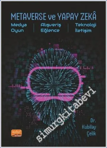 Metaverse ve Yapay Zeka: Medya Oyun Alışveriş Eğlence Teknoloji İletişim -         2024