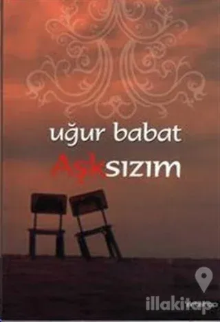 Aşksızım