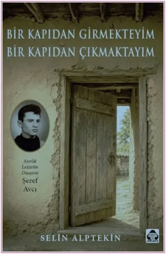 Bir Kapıdan Girmekteyim, Bir Kapıdan Çıkmaktayım -