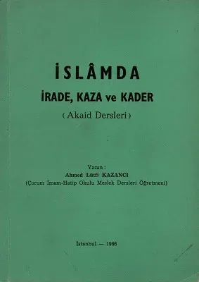 İslamda İrade, Kaza ve Kader (Akaid Dersleri)