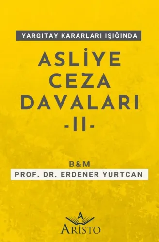 Yargıtay Kararları Işığında Asliye Ceza Davaları (2 Ciltlik Set) Arist Yargıtay Kararları Işığında Asliye Ceza Davaları (2 Ciltlik Set) Arist