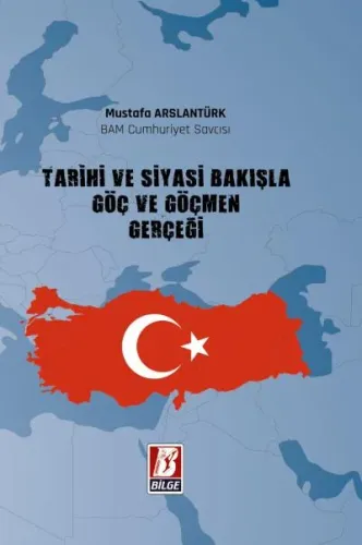 Tarihi ve Siyasi Bakışla Göç ve Göçmen Gerçeği
