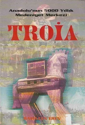 Troia Anadolu'nun 5000 Yıllık Medeniyet Merkezi