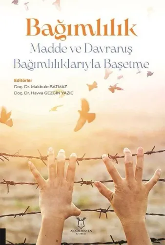 Bağımlılık Madde ve Davranış Bağımlılıklarıyla Başetme