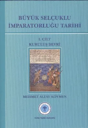 Büyük Selçuklu Devleti İmpatorluğu Tarihi 1.Cilt