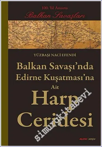 Balkan Savaşı’nda Edirne Kuşatması’na Ait Harp Ceridesi -