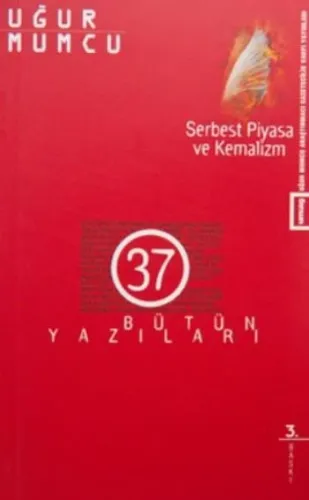 Serbest Piyasa ve Kemalizm; Bütün Yazıları 37 (17 Mayıs-5 Kasım 1991 Yazıları)