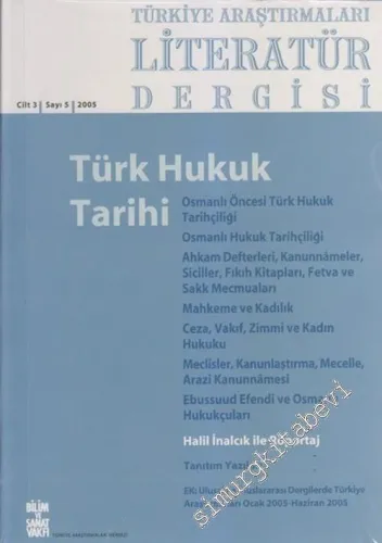 TALİD Türkiye Araştırmaları Literatür Dergisi, Dosya: Türk Hukuk Tarihi - Sayı: 5  Cilt: 3     2005