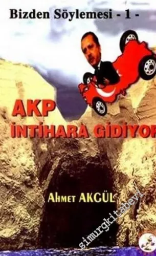 AKP İntihara Gidiyor “Bizden Söylemesi - 1” -