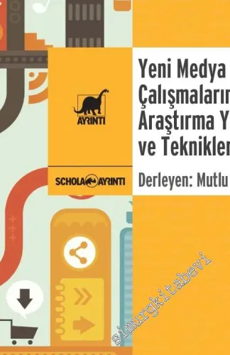 Yeni Medya Çalışmalarında Araştırma Yöntem ve Teknikleri -         2015