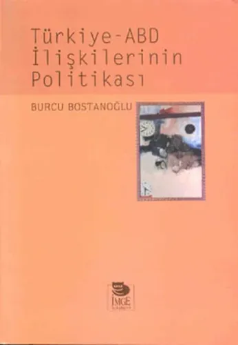Türkiye-ABD İlişkilerinin Politikası