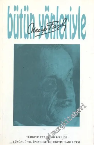 Bütün Yönleriyle Necip Fazıl -