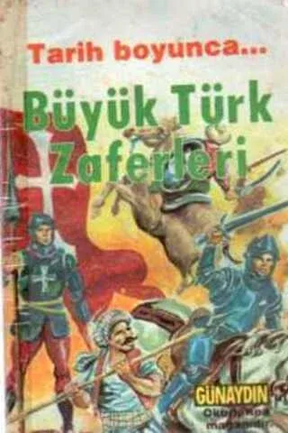 Tarih Boyunca Büyük Türk Zaferleri ( 2. Cilt )
